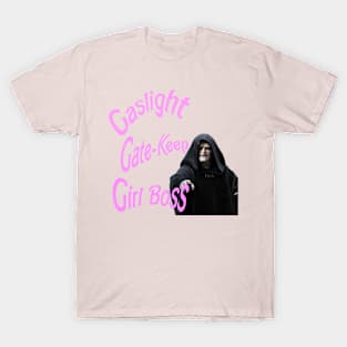 Gaslight gatekeep girlboss emperor T-Shirt